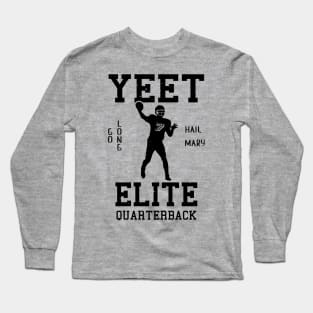 Yeet Elite Quarterback Football Fan Long Sleeve T-Shirt